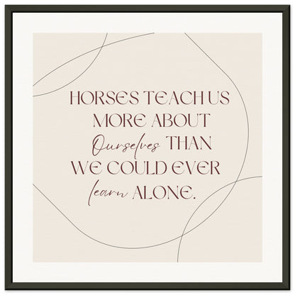 Horses Teach Us: Metal Framed Poster