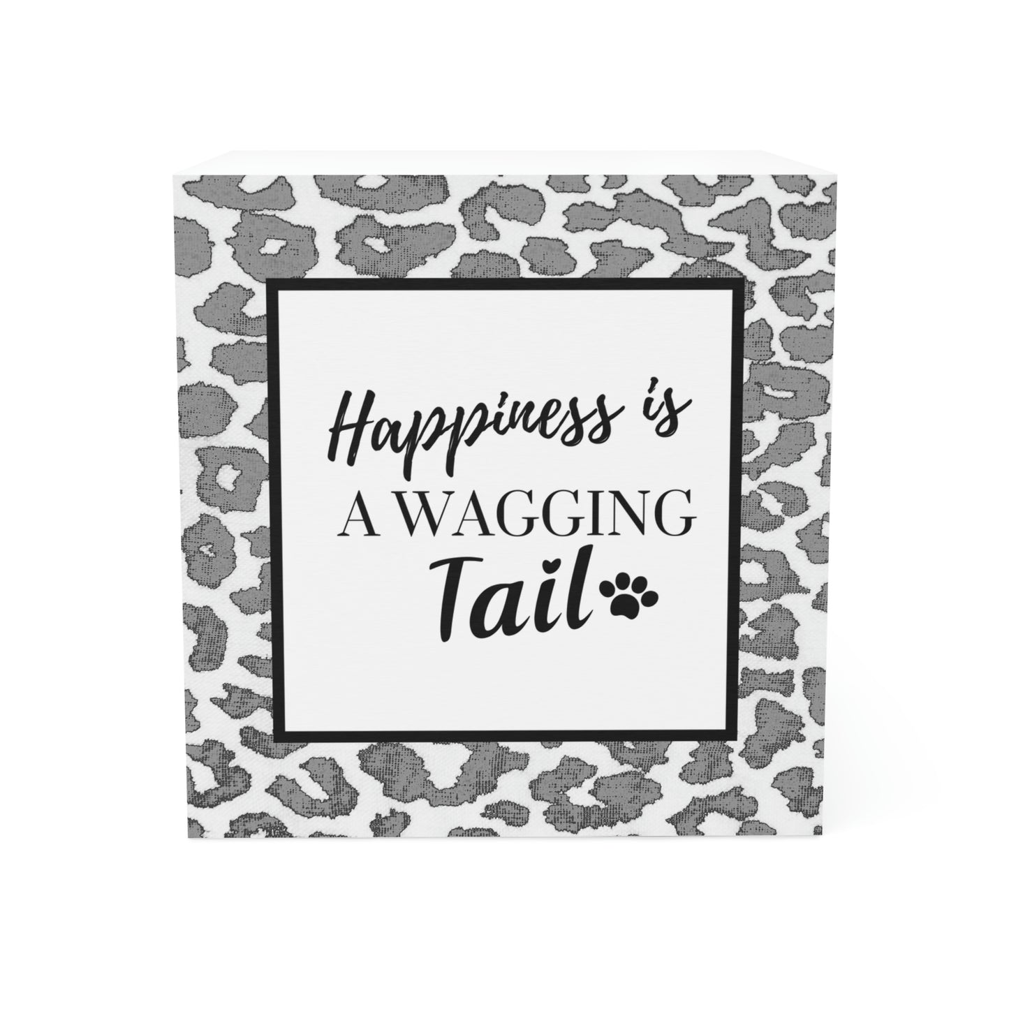 Happiness is a Wagging Tail."... Note Cube